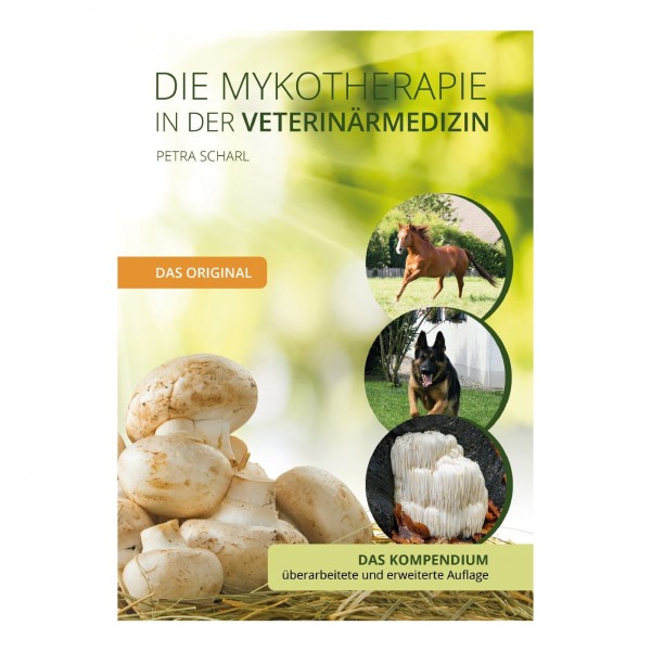 "Die Mykotherapie in der Veterinärmedizin - das Kompendium" von Petra Scharl